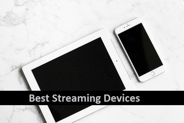 Best Streaming Devices